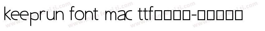 keeprun font mac ttf字体下载字体转换